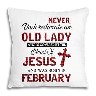 Never Underestimate An Old Lady Who Is Covered By February Pillow