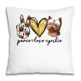 Peace Love Yorkie Dog Lovers Yorkshire Terrier Dad Mom Gift Pillow