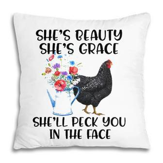 Shes Beauty Shes Grace Shell Peck You In The Face Chicken Pillow | Mazezy