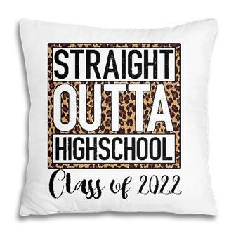 Straight Outta High School Class Of 2022 Graduation Boy Girl Pillow | Mazezy