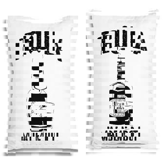 Tequila Made Me Do It Cute Funny Gift Pillow | Mazezy