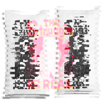 The Struggle Is Real Panda Fitness Gym Bodybuilding Pillow | Mazezy