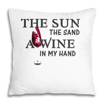 The Sun The Sand A Wine In My Hand Pillow | Mazezy UK