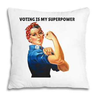 Voting Is My Superpowerfeminist Womens Rights Pillow | Mazezy
