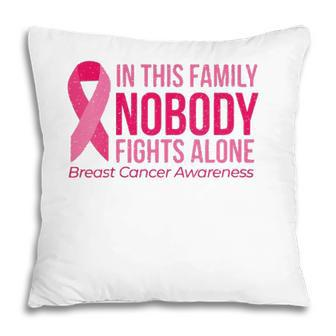 Womens In This Family Nobody Fights Alone Breast Cancer Awareness V Neck Pillow | Mazezy