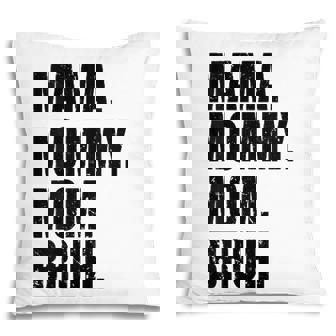 Womens Mama Mommy Mom Bruh Mommy And Me Mom S For Women Pillow | Mazezy