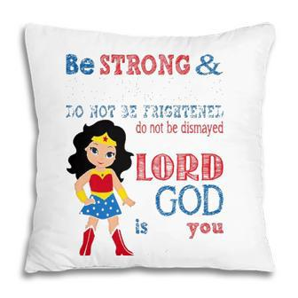 Womens Superhero Christian Be Strong And Courageous Joshua 19 Gift Pillow