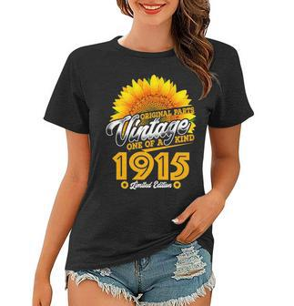 1915 Birthday Woman Gift 1915 One Of A Kind Limited Edition Women T-shirt - Seseable