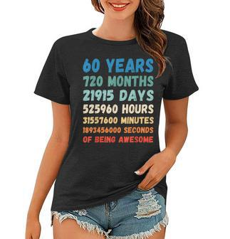 60Th Birthday 60 Years Of Being Awesome Wedding Anniversary Women T-shirt - Seseable