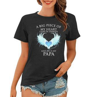 A Big Piece Of My Heart Lives In Heaven And He Is My Papa Te Women T-shirt | Mazezy