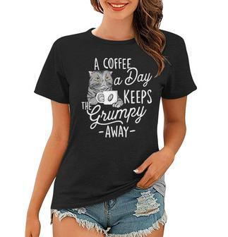 A Coffee A Day Keeps The Grumpy Away - Coffee Lover Caffeine Women T-shirt | Mazezy