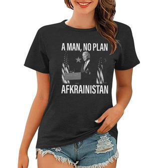 A Man No Plan Afkrainistan Anti Biden Women T-shirt | Mazezy