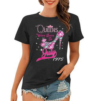 A Queen Were Born In July 1975 Happy 47Th Birthday To Me Women T-shirt - Seseable