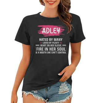 Adley Name Gift Adley Hated By Many Loved By Plenty Heart On Her Sleeve Women T-shirt - Seseable