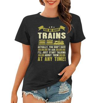 Ask Me About Trains Funny Train And Railroad Women T-shirt | Mazezy UK