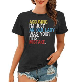 Assuming Im Just An Old Lady Was Your First Mistake Creative 2022 Gift Women T-shirt - Thegiftio UK