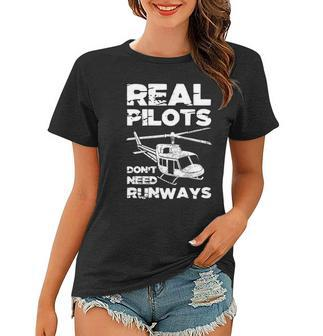 Aviation Real Pilots Dont Need Runways Helicopter Pilot Women T-shirt | Mazezy CA