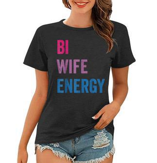Bi Wife Energy Lgbtq Support Lgbt Lover Wife Lover Respect Women T-shirt | Mazezy