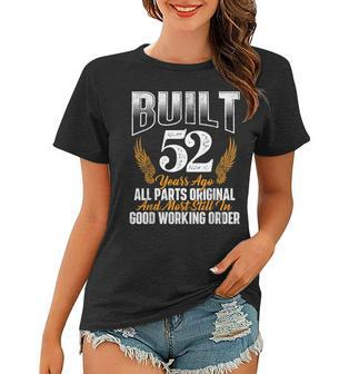 Built 52 Years Ago 52Nd Birthday 52 Years Old Bday Women T-shirt - Seseable