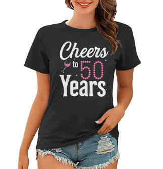 Cheers To 50 Years 50Th Birthday Born In 1972 Women T-shirt - Seseable