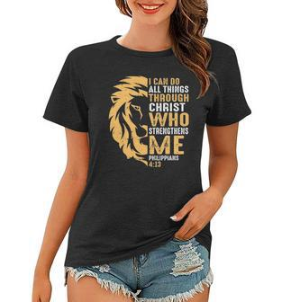 Christian I Can Do All Things Through Christ Lion Faith Women T-shirt | Mazezy
