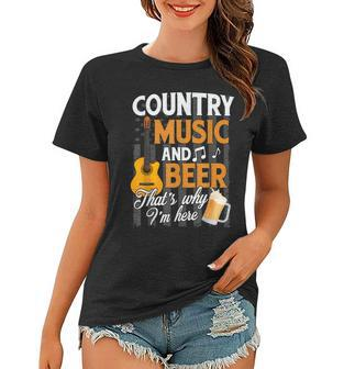 Country Music And Beer Thats Why Im Here Festivals Concert Women T-shirt - Seseable