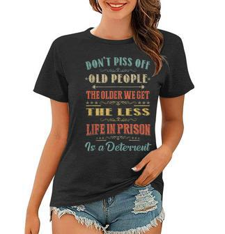 Dont Piss Off Old People Funny Gag Gifts For Elderly People Women T-shirt - Thegiftio