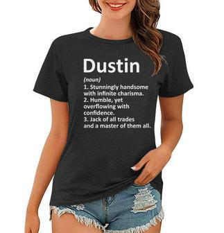 Dustin Definition Personalized Name Funny Gift Idea Women T-shirt | Mazezy