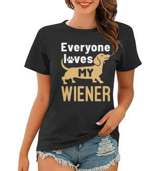 Everyone Loves My Wiener Funny Dachshund Dog Doxie Dogs Women T-shirt - Thegiftio UK