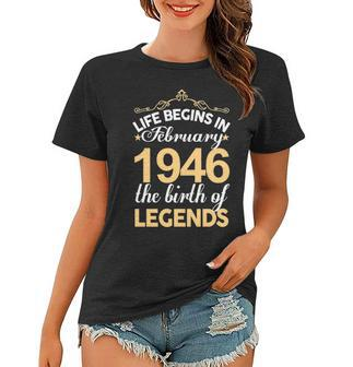 February 1946 Birthday Life Begins In February 1946 V2 Women T-shirt - Seseable