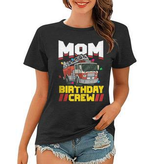 Fire Truck Firefighter Party Mom Birthday Crew Women T-shirt - Seseable