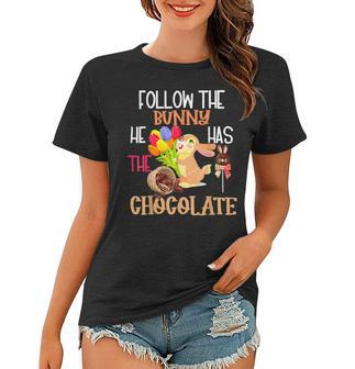 Follow The Bunny He Has Chocolate Women T-shirt | Favorety DE