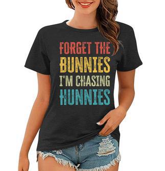 Forget The Bunnies Im Chasing Hunnies Funny Women T-shirt | Favorety DE