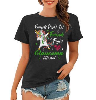 Friends Dont Let Friends Fight Glaucoma Alone Unicorn Green Ribbon Glaucoma Glaucoma Awareness Women T-shirt | Favorety