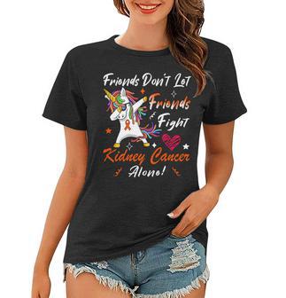 Friends Dont Let Friends Fight Kidney Cancer Alone Unicorn Orange Ribbon Kidney Cancer Kidney Cancer Awareness Women T-shirt | Favorety DE