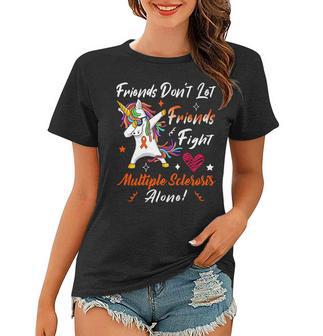 Friends Dont Let Friends Fight Multiple Sclerosis Alone Unicorn Orange Ribbon Multiple Sclerosis Multiple Sclerosis Awareness Women T-shirt | Favorety