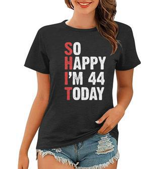 Funny 44 Years Old Birthday Vintage So Happy Im 44 Today Women T-shirt | Mazezy DE