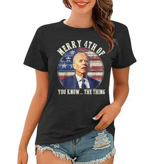 Funny Biden Merry 4Th Of You Know The Thing Anti Biden Women T-shirt | Mazezy