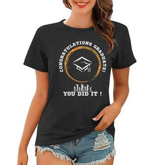 Funny Class Of 2022 Graduate You Did It Congratulations Women T-shirt | Mazezy