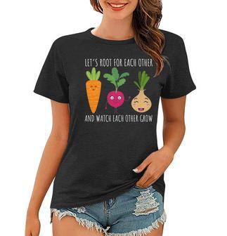 Funny Cute Lets Root For Each Other Vegetable Garden Lover Women T-shirt | Mazezy