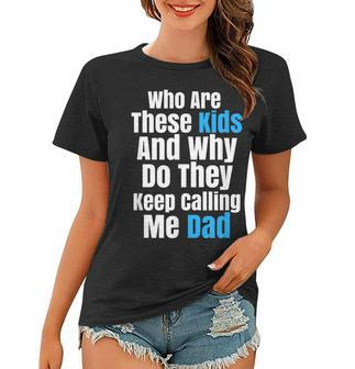 Funny Father Sarcastic Novelty T For Kid Crazy Dads Women T-shirt - Seseable