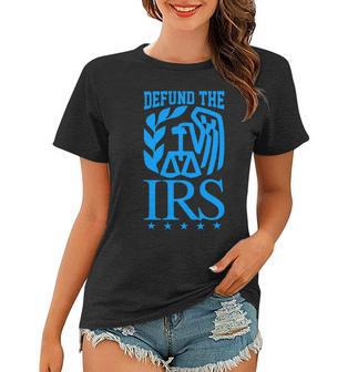 Funny Humour Irs Defund The Irs Women T-shirt | Favorety DE