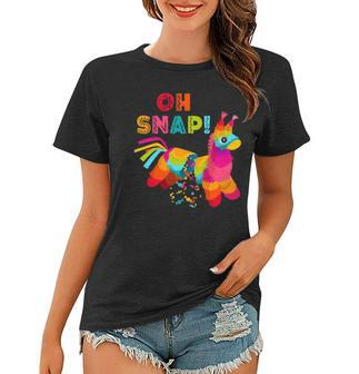 Funny Oh Snap Pinata Cinco De Mayo Mexican Party Women T-shirt | Mazezy