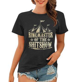 Funny Ringmaster Of The Shitshow Circus Staff Shit Show Women T-shirt | Favorety UK