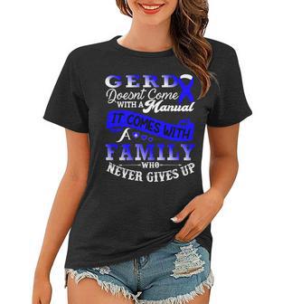 Gerd Doesnt Come With A Manual It Comes With A Family Who Never Gives Up Periwinkle Blue Ribbon Gastroesophageal Reflux Disease Gerd Awareness Women T-shirt | Favorety DE