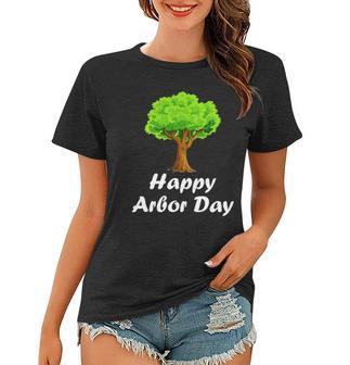 Happy Arbor Day Tree Arbour Day Women T-shirt | Mazezy