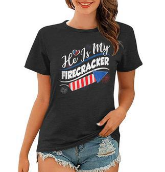 He Is My Firecracker 4Th Of July Funny Matching Couples Women T-shirt - Seseable
