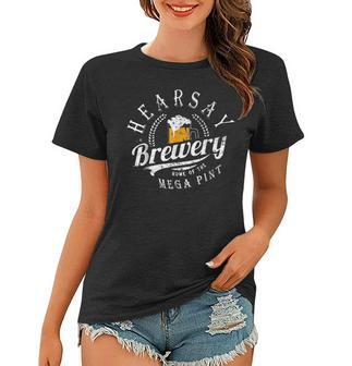 Hearsay Brewing Co Home Of The Mega Pint That’S Hearsay V2 Women T-shirt | Mazezy