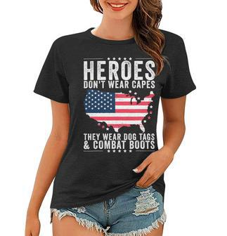Heroes Dont Wear Capes They Wear Dog Tags And Combat Boots T-Shirt Women T-shirt - Monsterry