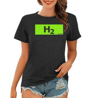 Hydrogen H2 Future Chemistry Lover Gift Women T-shirt | Mazezy